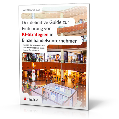 mindit: Der definitive Guide zur Einführung von KI-Strategien in Einzelhandelsunternehmen