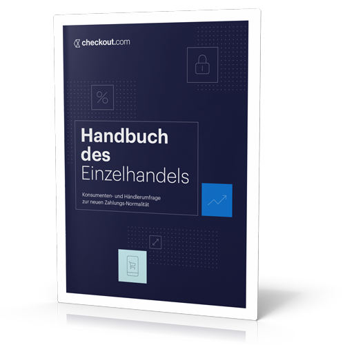 Checkout.com: Handbuch des Einzelhandels; Konsumenten- und Händlerumfrage zur neuen Zahlungs-Normalität