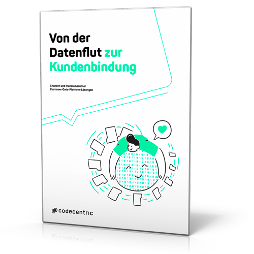 codecentric AG: Von der Datenflut zur Kundenbindung: Chancen und Trends moderner Customer-Data-Platform-Lösungen