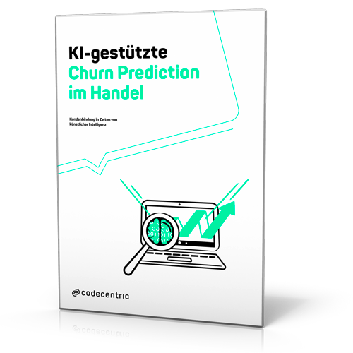 codecentric AG: KI-gestützte Churn Prediction im Handel: Kundenbindung in Zeiten von künstlicher Intelligenz