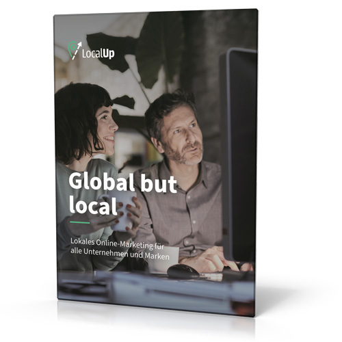 LocalUp GmbH: Global but Local – Lokales Online-Marketing für alle Unternehmen und Marken