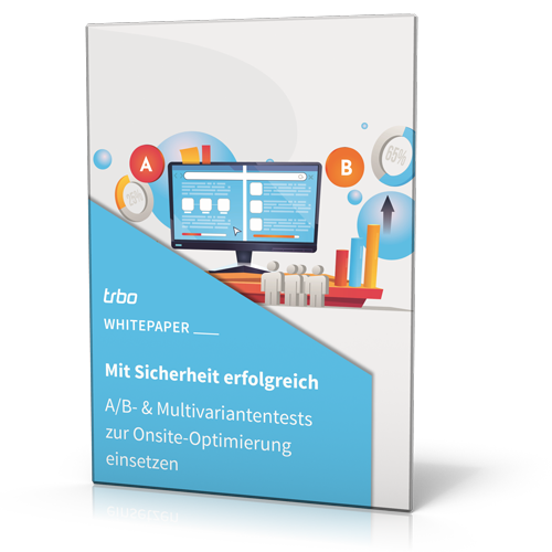 trbo GmbH: Mit Sicherheit erfolgreich – A/B- und Multivariantentests zur Onsite-Optimierung einsetzen