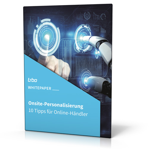 trbo GmbH: Onsite-Personalisierung – Zehn Tipps für Online-Händler